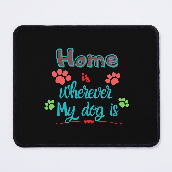 Item preview, Home is wherever my dog is designed and sold by Charming Doodles.