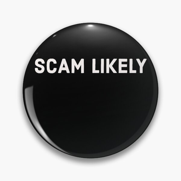 Item preview, Scam Likely  designed and sold by Naive-Genius.