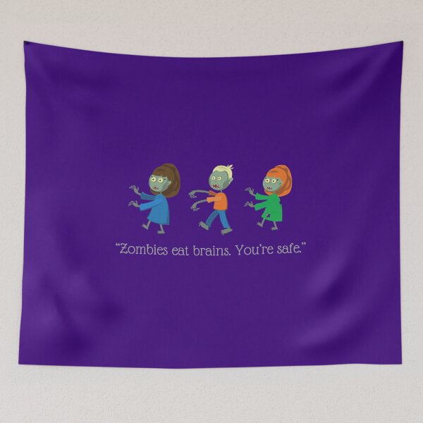 Item preview, zombies eat brains. you're safe designed and sold by aubreyjacobs.
