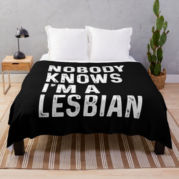 Item preview, Nobody knows I'm a Lesbian designed and sold by DuaneGarrett.