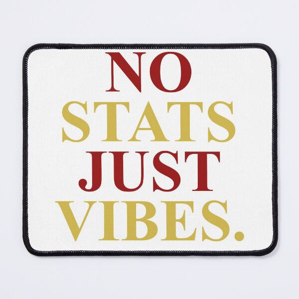 Item preview, No stats just vibes designed and sold by DuaneGarrett.