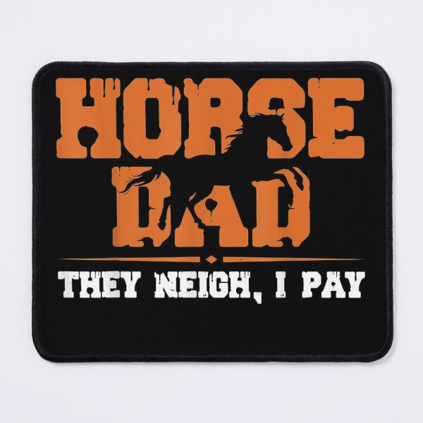Item preview, Horse dad they neigh I pay designed and sold by SemajshiMaah.