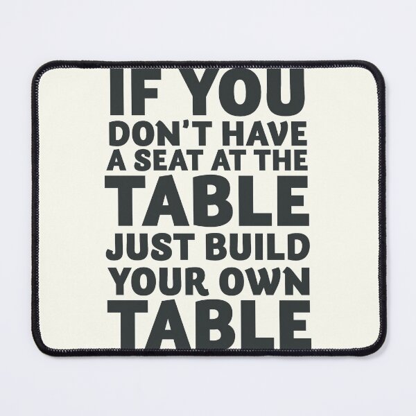 Item preview, Motivate yourself, if you don't have a seat at the table just build your own table, Business Launch, reach goals designed and sold by Spallutos.