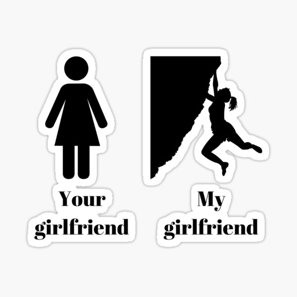 Climbing meme - your girlfriend vs my girlfriend Sticker