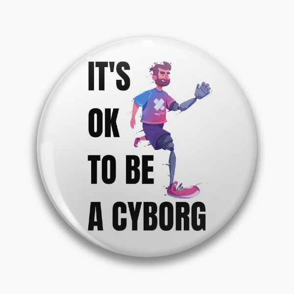 Item preview, It's OK to be a Cyborg - Disability Awareness designed and sold by Tee-Star.