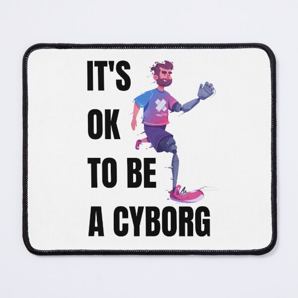 Item preview, It's OK to be a Cyborg - Disability Awareness designed and sold by Tee-Star.