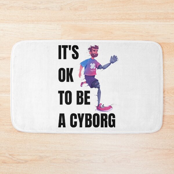 Item preview, It's OK to be a Cyborg - Disability Awareness designed and sold by Tee-Star.