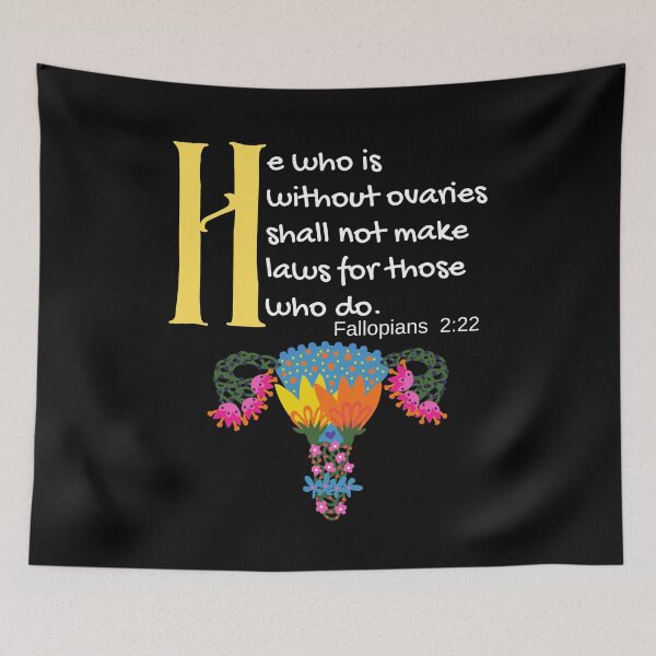Item preview, "He Who Is Without Ovaries Shall Not Make Laws For Those Who Do" Fillopians 2:22 designed and sold by apathecary.
