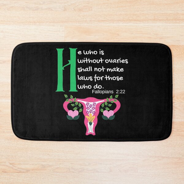 Item preview, "He Who Is Without Ovaries Shall Not Make Laws For Those Who Do" Fillopians 2:22 designed and sold by apathecary.