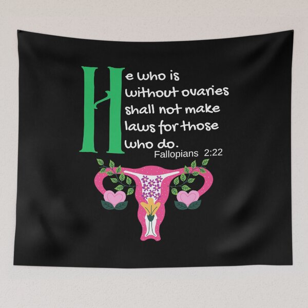 Item preview, "He Who Is Without Ovaries Shall Not Make Laws For Those Who Do" Fillopians 2:22 designed and sold by apathecary.