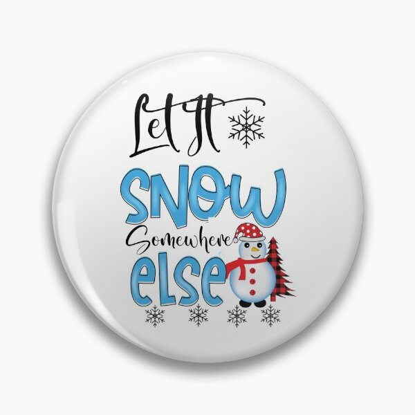 Item preview, Let It Snow Somewhere Else, Its Cold Outside designed and sold by SportyDogShop.