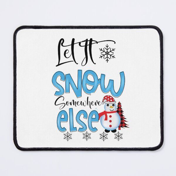 Item preview, Let It Snow Somewhere Else, Its Cold Outside designed and sold by SportyDogShop.