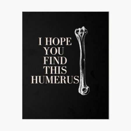 Artikel-Vorschau von Ich hoffe, Sie finden diesen HUMERUS, designt und verkauft von Naked-Alien.