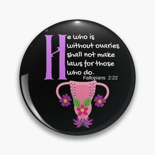 Item preview, "He Who Is Without Ovaries Shall Not Make Laws For Those Who Do" Fillopians 2:22 designed and sold by apathecary.