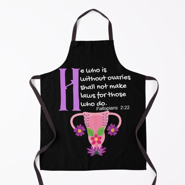Item preview, "He Who Is Without Ovaries Shall Not Make Laws For Those Who Do" Fillopians 2:22 designed and sold by apathecary.