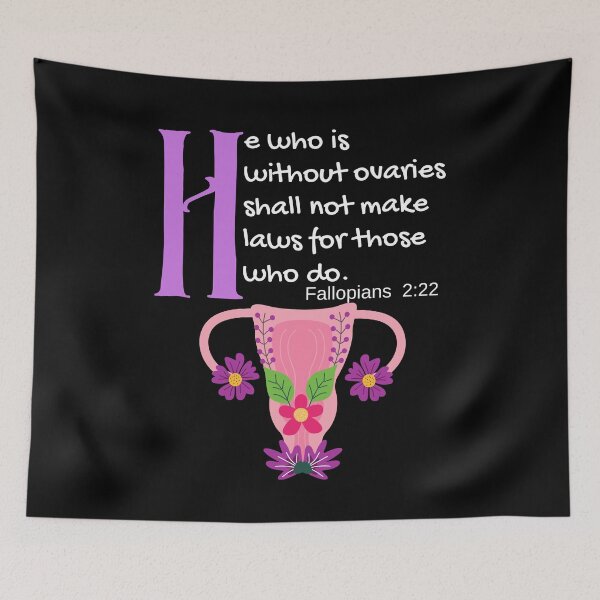 Item preview, "He Who Is Without Ovaries Shall Not Make Laws For Those Who Do" Fillopians 2:22 designed and sold by apathecary.