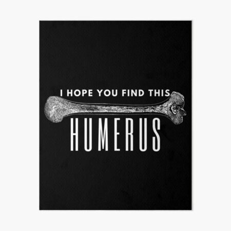 Artikel-Vorschau von Ich hoffe, Sie finden diesen HUMERUS, designt und verkauft von Naked-Alien.