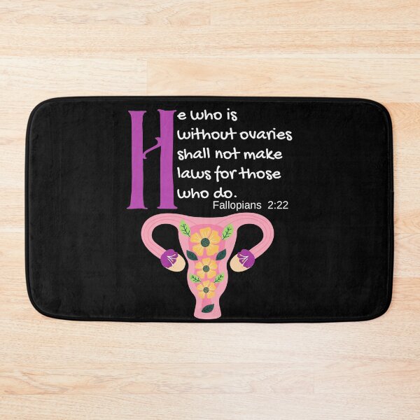 Item preview, "He Who Is Without Ovaries Shall Not Make Laws For Those Who Do" Fillopians 2:22 designed and sold by apathecary.