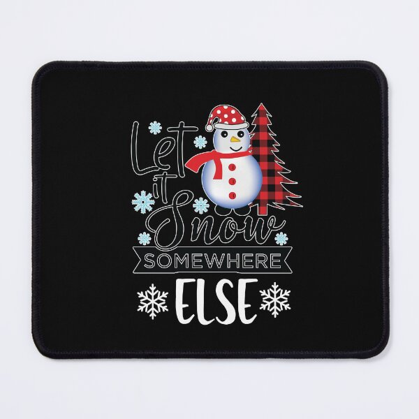 Item preview, Let It Snow Somewhere Else, Its Cold Outside designed and sold by SportyDogShop.