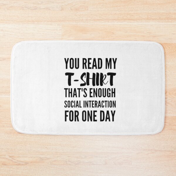 Item preview, You read my t-shirt that's enough social interaction for one day designed and sold by nowtistore.