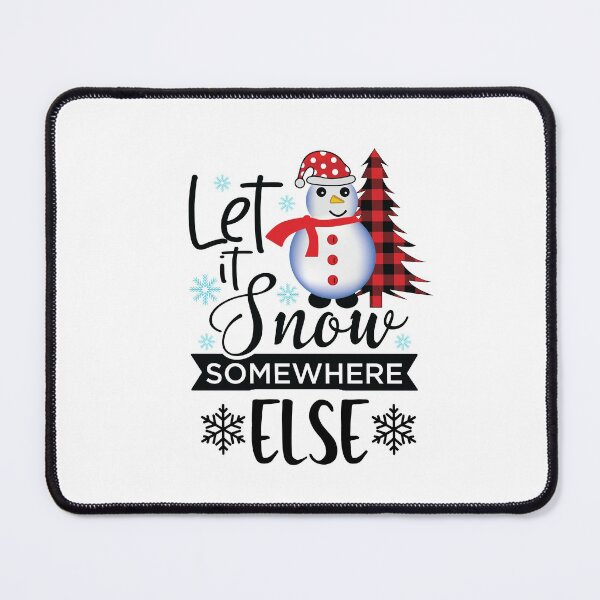 Item preview, Let It Snow Somewhere Else, Its Cold Outside designed and sold by SportyDogShop.