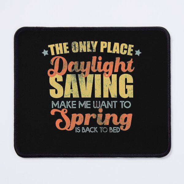 Item preview, Daylight saving time The only place Daylight Savings makes - Daylight Saving Ends Vintage designed and sold by Amineharoni.