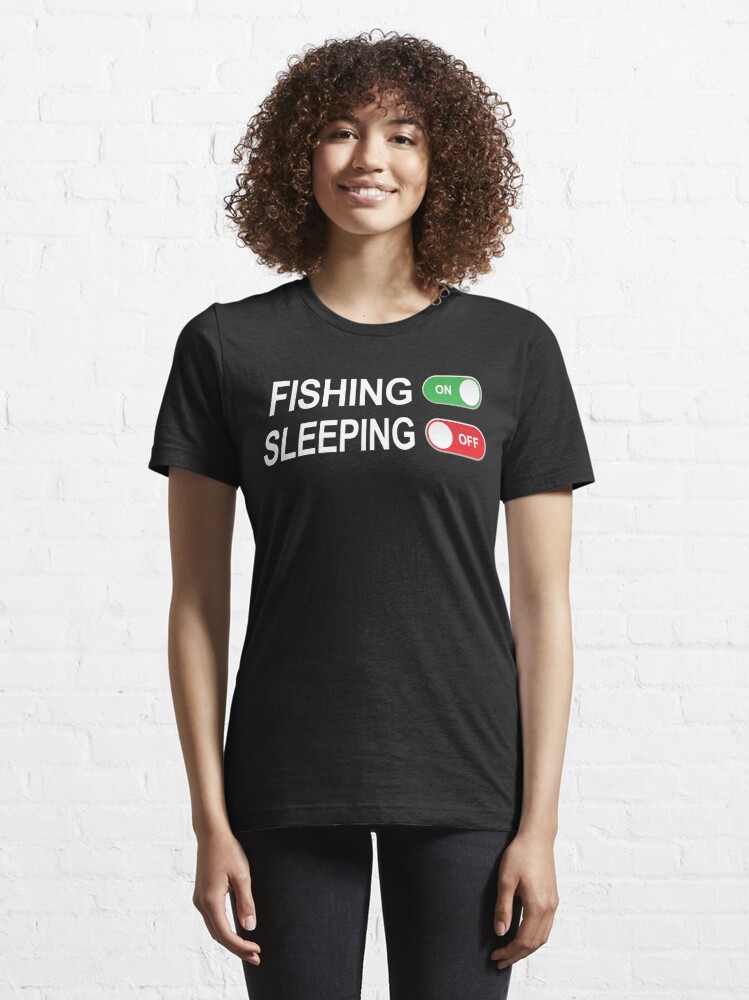 Fishing Mode Activated Fishing gifts Essential T-Shirt for Sale