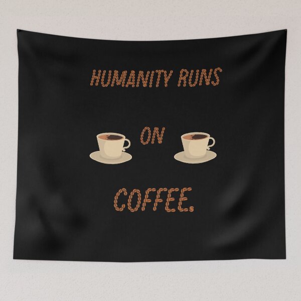 Item preview, Coffee Lover Funny Sayings ,  Humanity Runs WITH Coffee designed and sold by remonss.