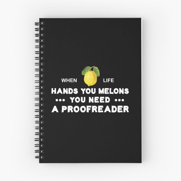 Item preview, When Life Hands You Melons You Need A Proofreader designed and sold by Life Shop.