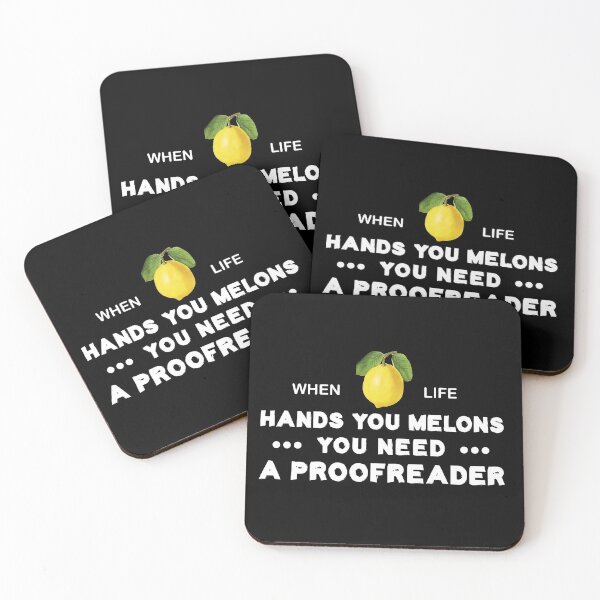 Item preview, When Life Hands You Melons You Need A Proofreader designed and sold by Life Shop.