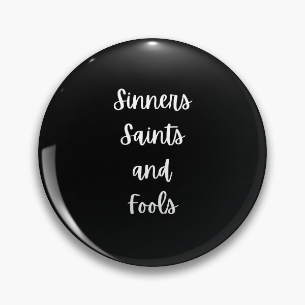 Item preview, Sinners Saints and Fools designed and sold by tiredandbored.