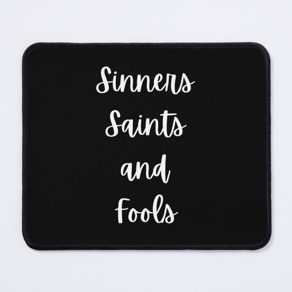 Item preview, Sinners Saints and Fools designed and sold by tiredandbored.