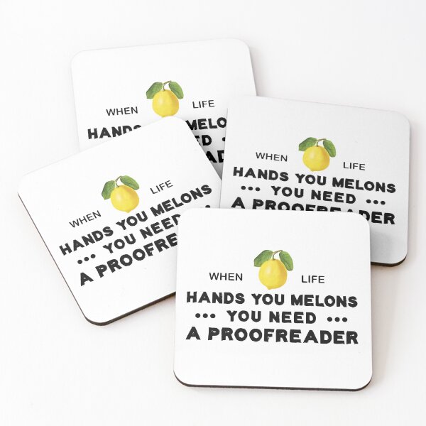 Item preview, When Life Hands You Melons You Need A Proofreader designed and sold by Life Shop.