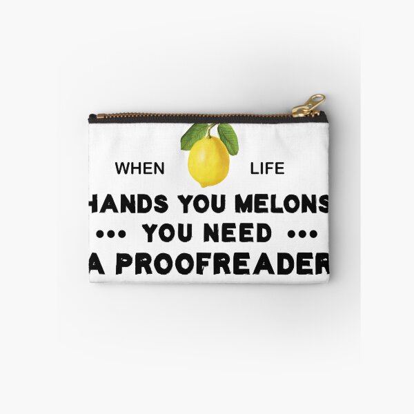 Item preview, When Life Hands You Melons You Need A Proofreader designed and sold by Life Shop.