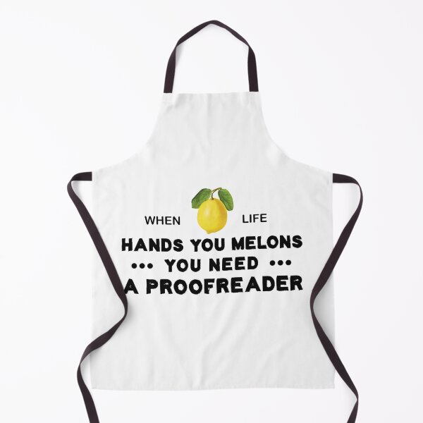 Item preview, When Life Hands You Melons You Need A Proofreader designed and sold by Life Shop.
