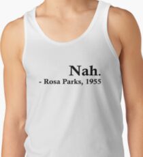 Rosa Parks – Nah. Tank Top