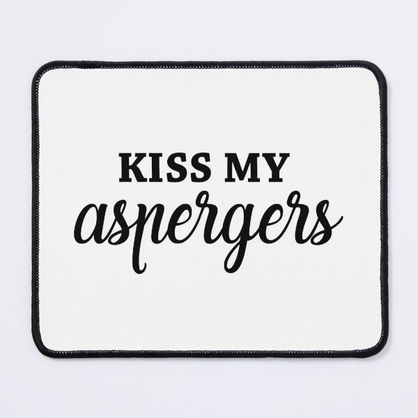 Item preview, Kiss My Asperger's Funny Awareness Support designed and sold by Life Shop.