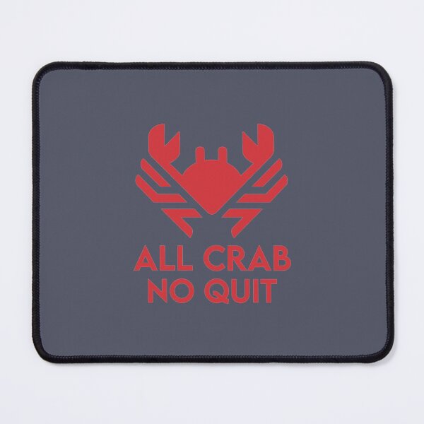 Item preview, All Crab No Quit    Copy designed and sold by fashionablydead.