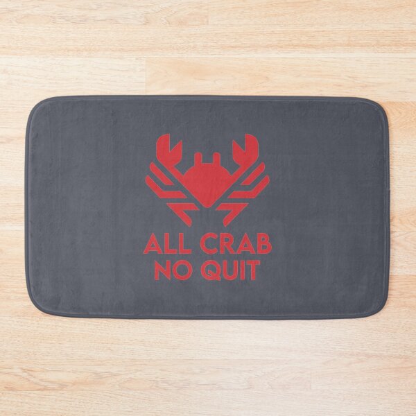 Item preview, All Crab No Quit    Copy designed and sold by fashionablydead.