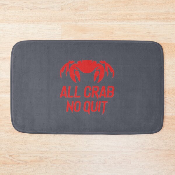 Item preview, All Crab No Quit   designed and sold by fashionablydead.