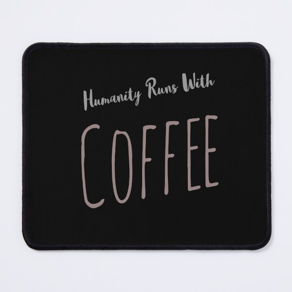 Item preview,    Coffee DAD  Funny Sayings ,  Humanity Runs With Coffee designed and sold by remonss.