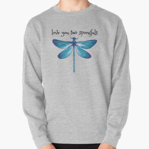 Love You Two Spoonfuls Blue Dragonfly Pullover Sweatshirt