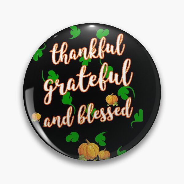 Item preview, THANKFUL GRATEFUL BLESSED THANKSGIVING designed and sold by samArtline.