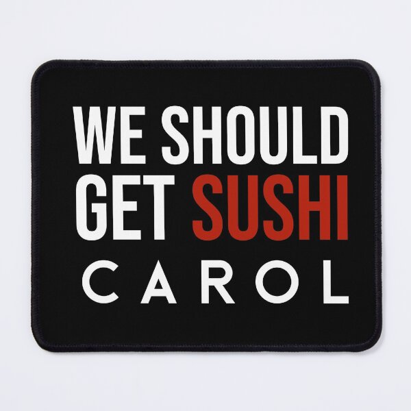 Item preview, we should get sushi carol video meme funny  designed and sold by Mehdi Art.