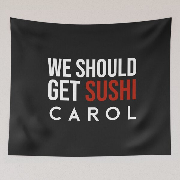Item preview, we should get sushi carol video meme funny  designed and sold by Mehdi Art.