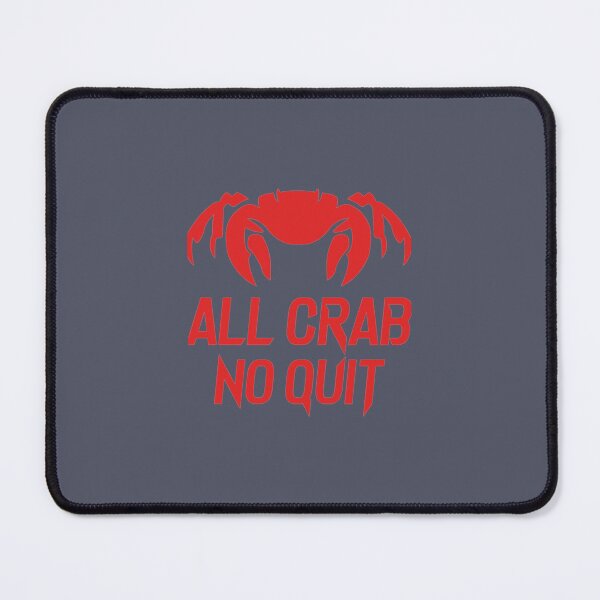 Item preview, All Crab No Quit   designed and sold by fashionablydead.