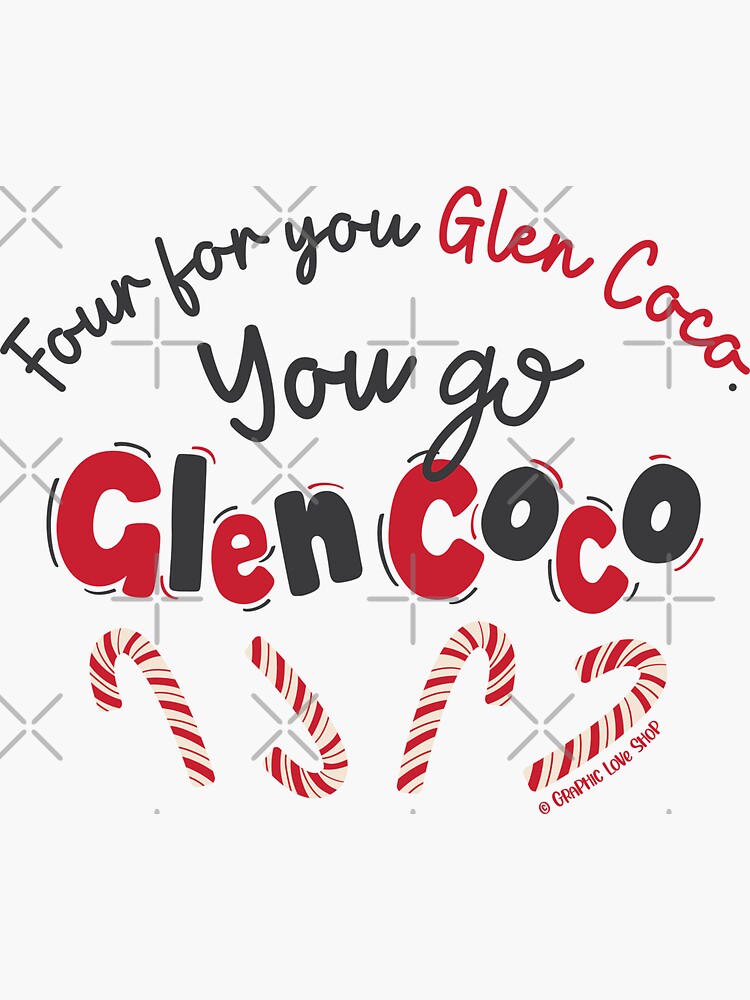 "Four For You Glen Coco, You Go Glen Coco Mean Girls Quote