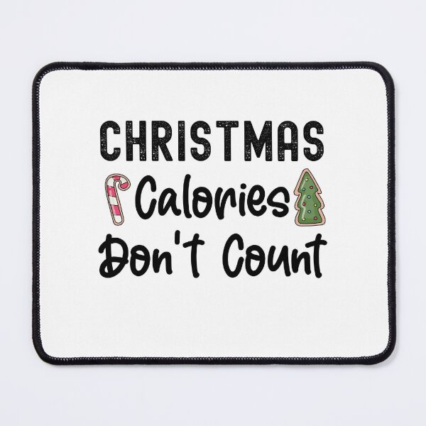 Item preview, Christmas Calories Don't Count, Christmas Bake Crew designed and sold by SportyDogShop.