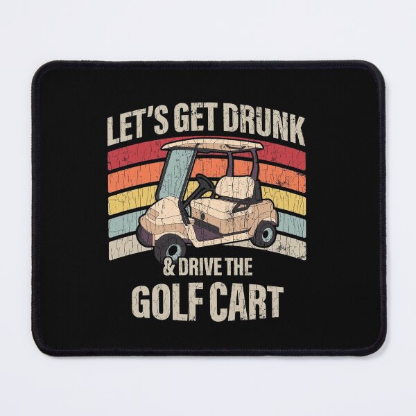Item preview, Let's Get Drunk And Drive The Golf Cart designed and sold by ghazalish.