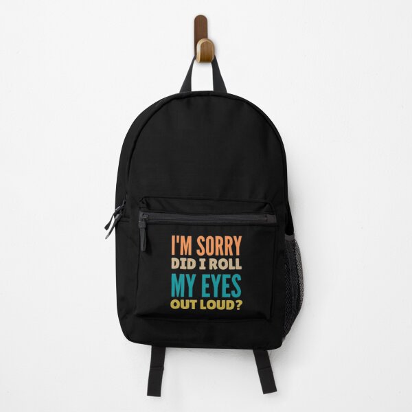 Item preview, I'm sorry did i roll my eyes out loud? designed and sold by nowtistore.